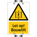 Let op! Bouwlift