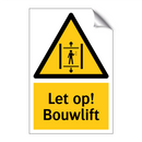 Let op! Bouwlift