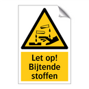 Let op! Bijtende stoffen