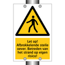 Let op! Afbrokkelende steile oever. Betreden van het strand op eigen risico!