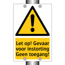 Let op! Gevaar voor instorting Geen toegang!