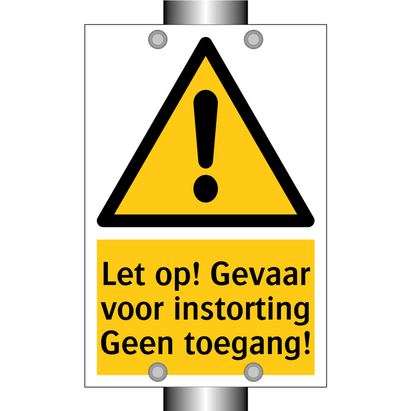 Let op! Gevaar voor instorting Geen toegang!