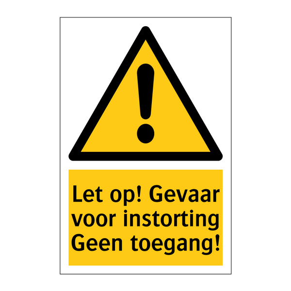 Let op! Gevaar voor instorting Geen toegang!