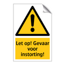 Let op! Gevaar voor instorting!