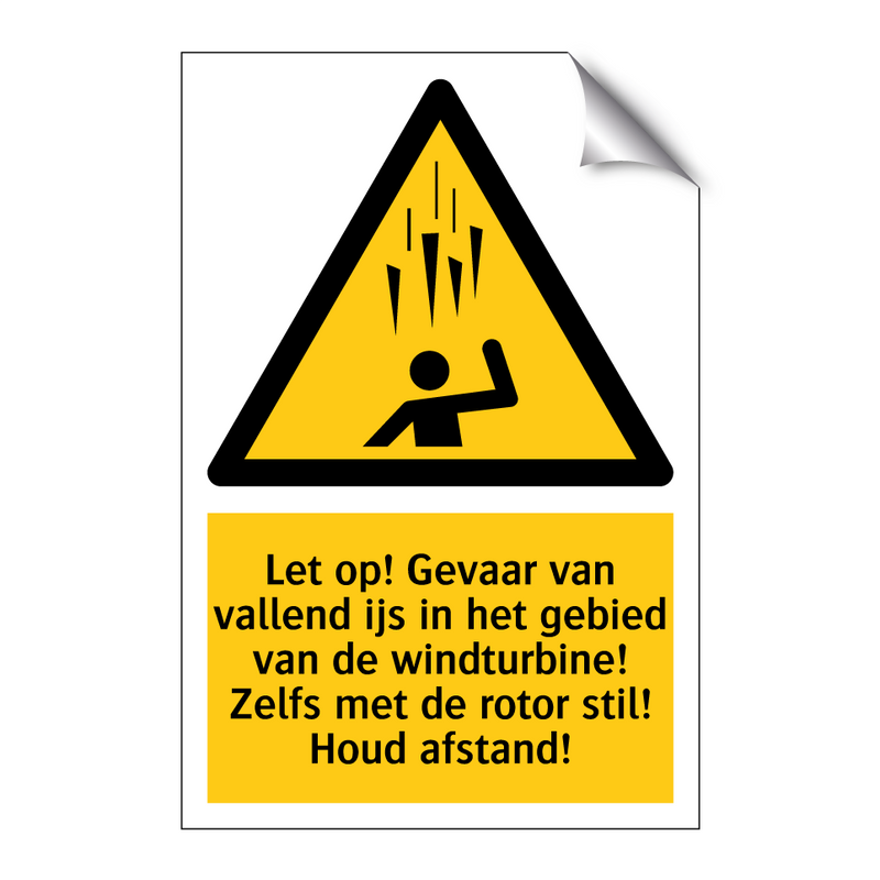 Let op! Gevaar van vallend ijs in het gebied van de windturbine! Zelfs met de rotor stil! Houd afstand!