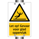 Let op! Gevaar voor glad oppervlak