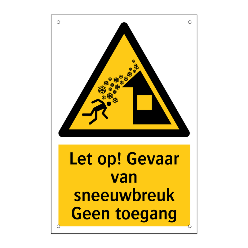 Let op! Gevaar van sneeuwbreuk Geen toegang