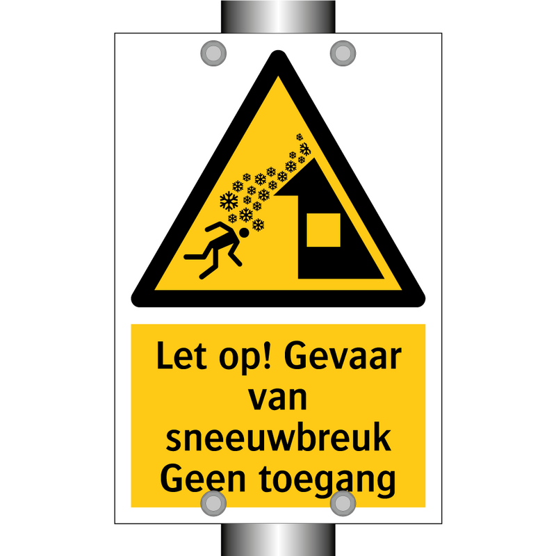 Let op! Gevaar van sneeuwbreuk Geen toegang