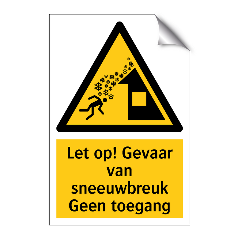 Let op! Gevaar van sneeuwbreuk Geen toegang