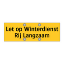 Let op Winterdienst Rij Langzaam