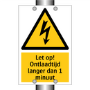 Let op! Ontlaadtijd langer dan 1 minuut