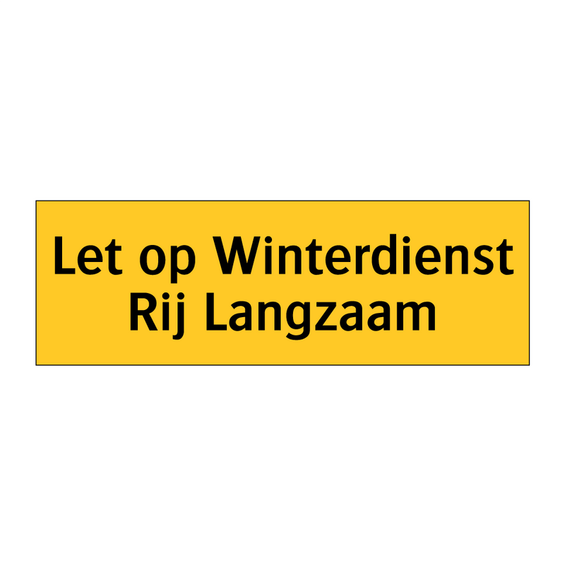 Let op Winterdienst Rij Langzaam