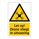 Let op! Drone vliegt in uitvoering