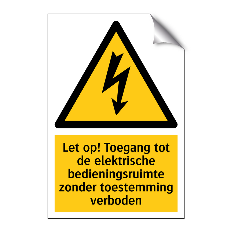 Let op! Toegang tot de elektrische bedieningsruimte zonder toestemming verboden