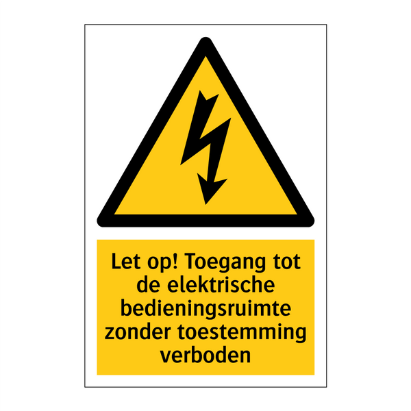 Let op! Toegang tot de elektrische bedieningsruimte zonder toestemming verboden