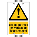 Let op! Betreed en verlaat op loop snelheid