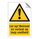 Let op! Betreed en verlaat op loop snelheid