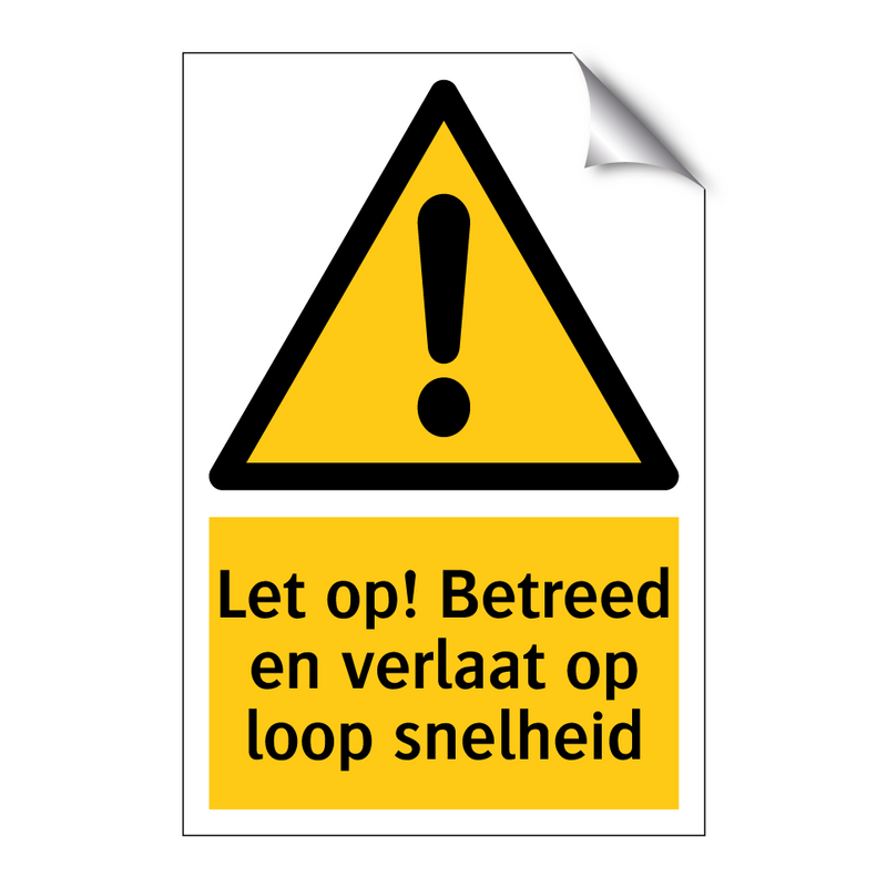 Let op! Betreed en verlaat op loop snelheid