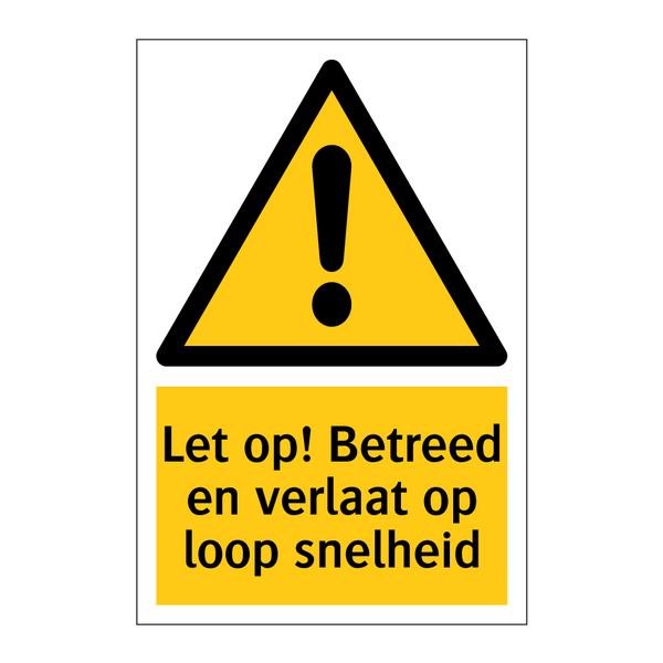 Let op! Betreed en verlaat op loop snelheid