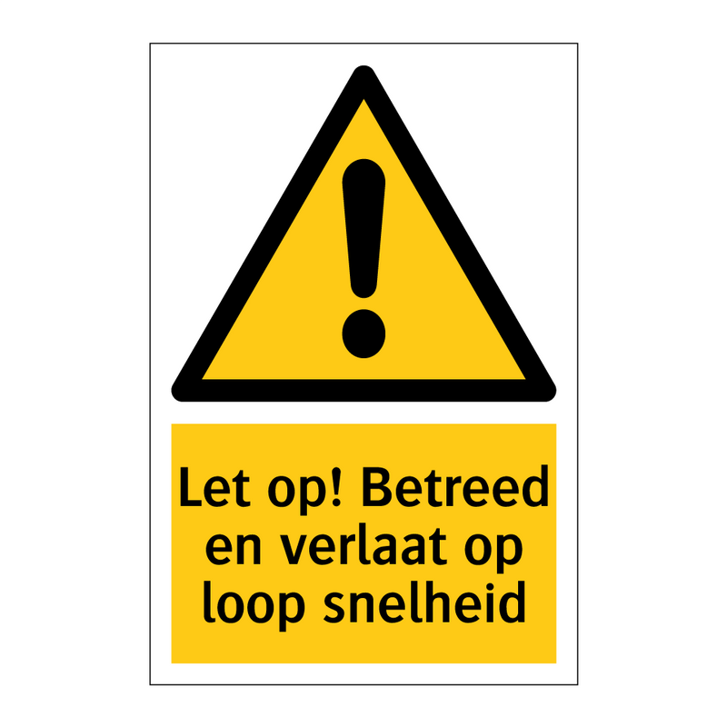 Let op! Betreed en verlaat op loop snelheid