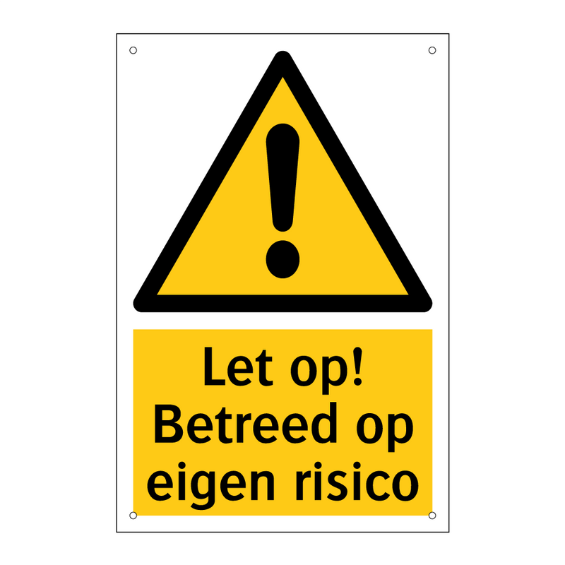Let op! Betreed op eigen risico
