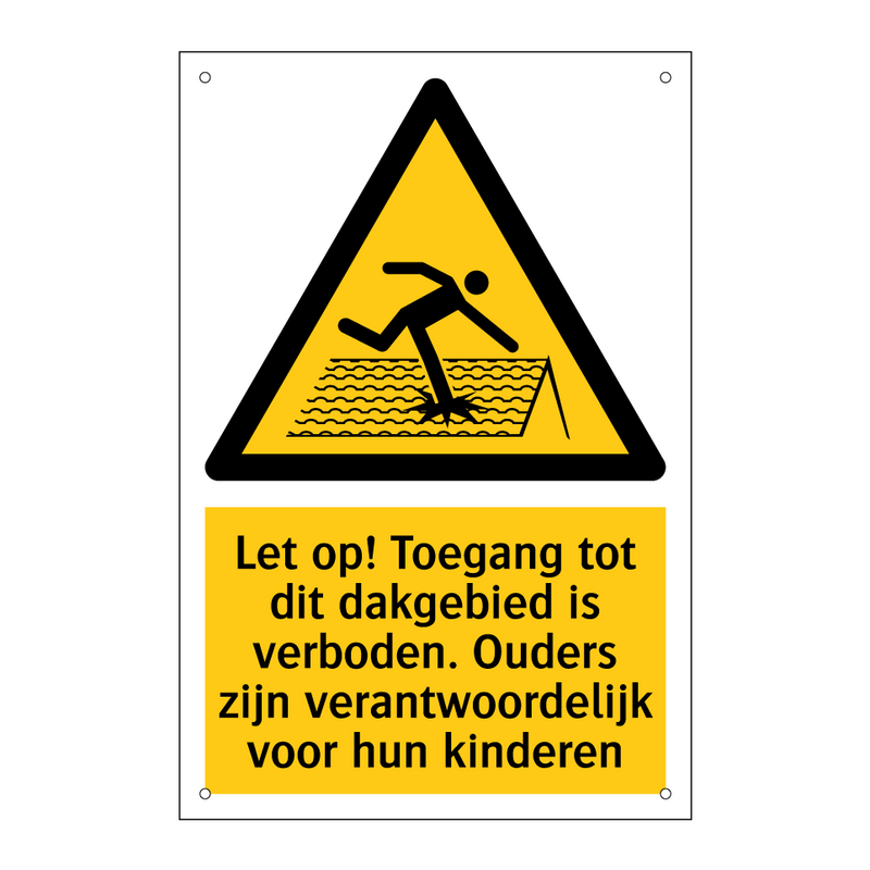 Let op! Toegang tot dit dakgebied is verboden. Ouders zijn verantwoordelijk voor hun kinderen