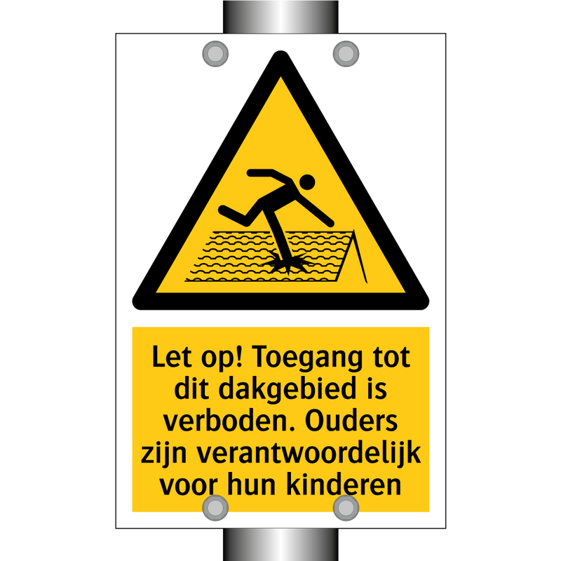 Let op! Toegang tot dit dakgebied is verboden. Ouders zijn verantwoordelijk voor hun kinderen