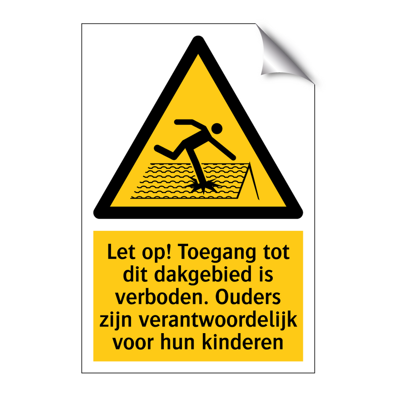 Let op! Toegang tot dit dakgebied is verboden. Ouders zijn verantwoordelijk voor hun kinderen
