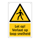 Let op! Verlaat op loop snelheid