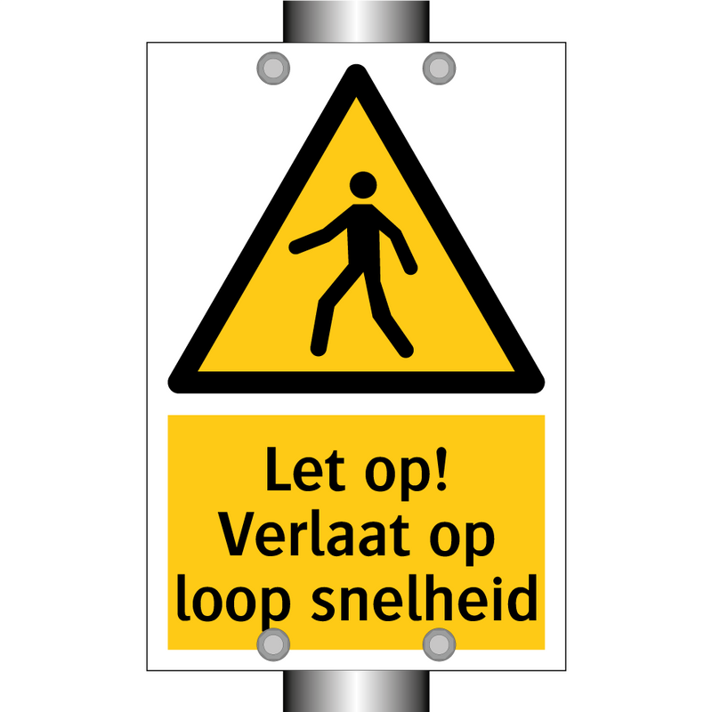 Let op! Verlaat op loop snelheid