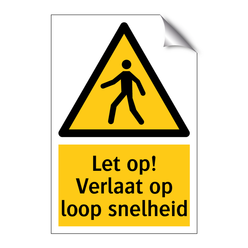 Let op! Verlaat op loop snelheid
