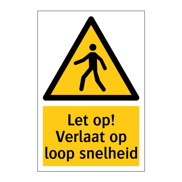 Let op! Verlaat op loop snelheid