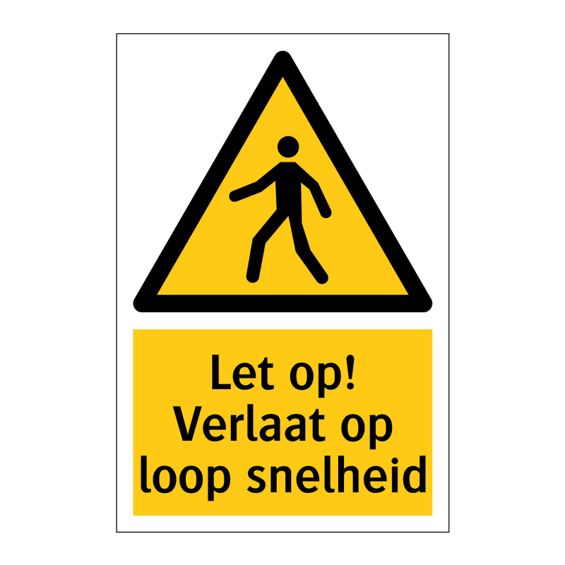 Let op! Verlaat op loop snelheid