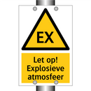 Let op! Explosieve atmosfeer