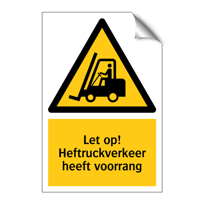 Let op! Heftruckverkeer heeft voorrang