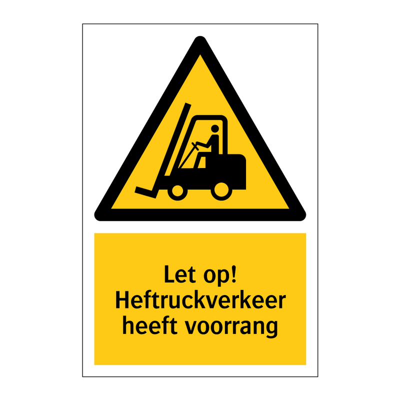 Let op! Heftruckverkeer heeft voorrang