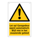 Let op! Garagedeur opent automatisch. Blijf niet in het zwaaiende gebied