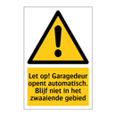 Let op! Garagedeur opent automatisch. Blijf niet in het zwaaiende gebied