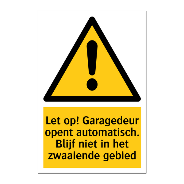 Let op! Garagedeur opent automatisch. Blijf niet in het zwaaiende gebied