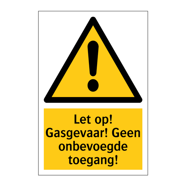 Let op! Gasgevaar! Geen onbevoegde toegang!