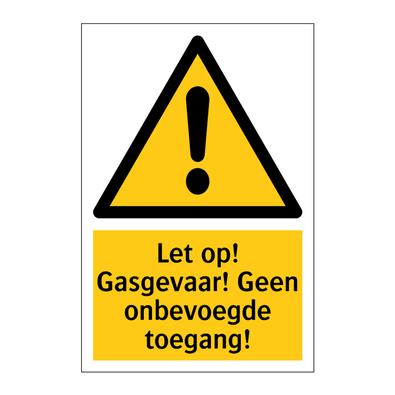 Let op! Gasgevaar! Geen onbevoegde toegang!