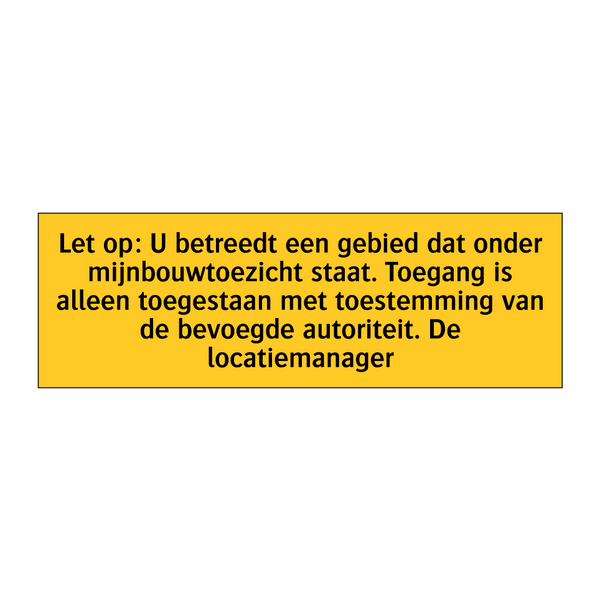 Let op: U betreedt een gebied dat onder /.../