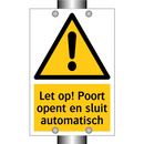 Let op! Poort opent en sluit automatisch