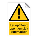 Let op! Poort opent en sluit automatisch