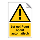 Let op! Poort opent automatisch