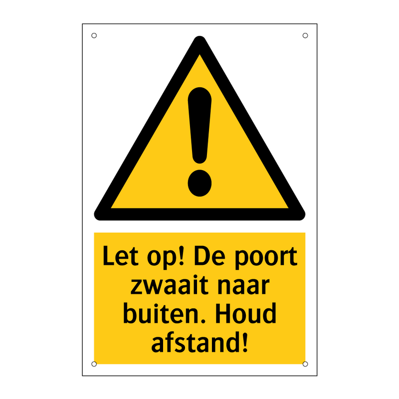 Let op! De poort zwaait naar buiten. Houd afstand!
