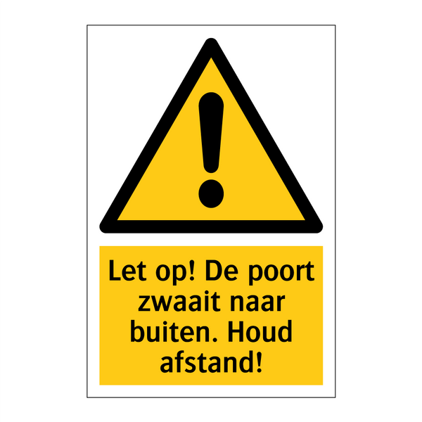 Let op! De poort zwaait naar buiten. Houd afstand!