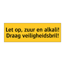 Let op, zuur en alkali! Draag veiligheidsbril!