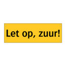 Let op, zuur!