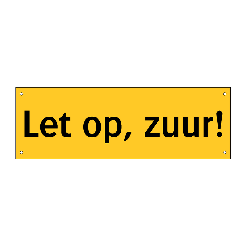 Let op, zuur!